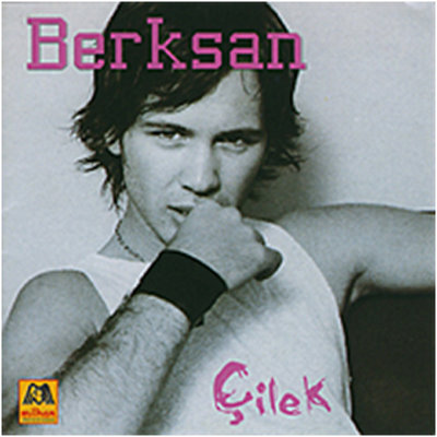 00.Berksan - Çilek (2004)