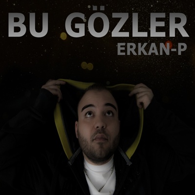 Erkan-P - Bu Gözler (2013)