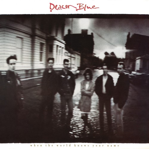 Deacon Blue - When the World Knows Your Name (Deluxe Edition) (2012)