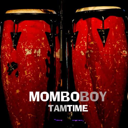 Mombo Boy - Tam Time (Ethnic Percussion, Reggaeton, Bossanova Flava) (2013)-2013