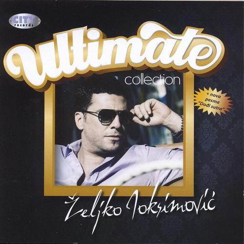 Zeljko Joksimovic - Ultimate Collection (2010)
