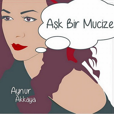 Aynur Akkaya - Aşk Bir Mucize (2013)