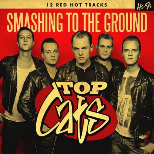 Top Cats - Smashing to the ground  (2013)