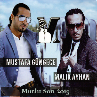 Mustafa Güngece & Malık Ayhan – Mutlu Son 2013 (2013)