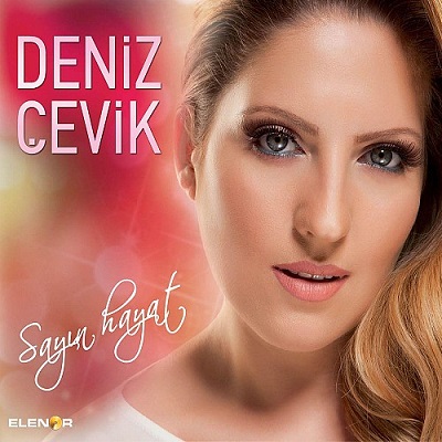 Deniz Çevik - Sayın Hayat (2013)