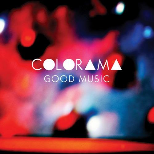 Colorama - Good  Music (2012)