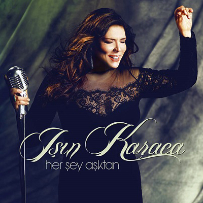 Işın Karaca – Her Şey Aşktan (2013)