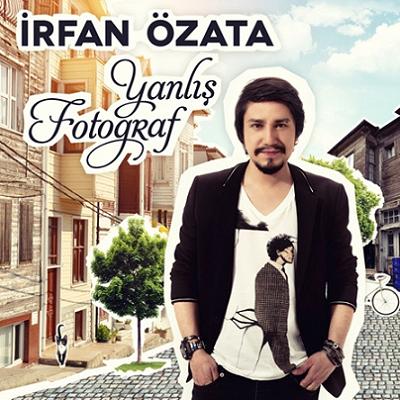 İrfan Özata – Yanlış Fotoğraf (Single) (2013)