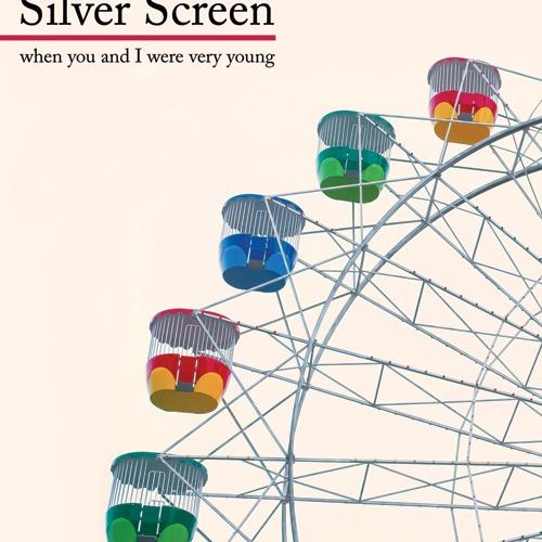 Silver Screen - When You and I Were Really Young (2013)