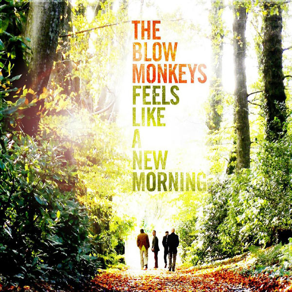 The Blow Monkeys - Feels Like A New Morning (2013)