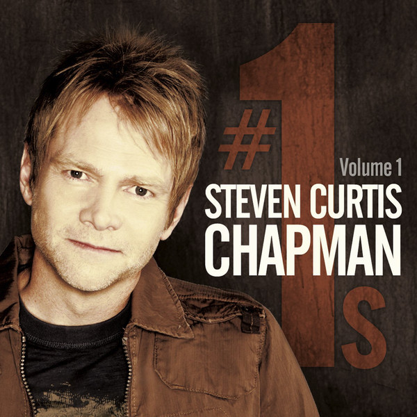 Steven Curtis Chapman - #1's Volume 1 (2012)