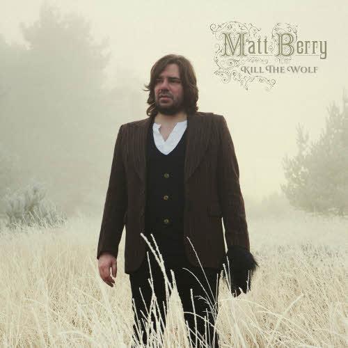 Matt Berry - Kill The Wolf (2013)
