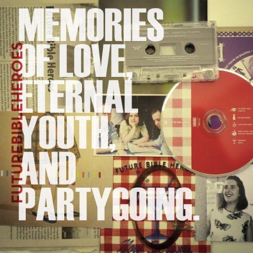 Future Bible Heroes - Memories of Love, Eternal Youth, and Partygoing (2013)