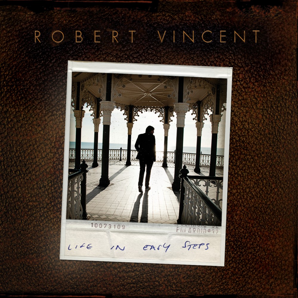 Robert Vincent - Life In Easy Steps (Deluxe Edition) (2013)