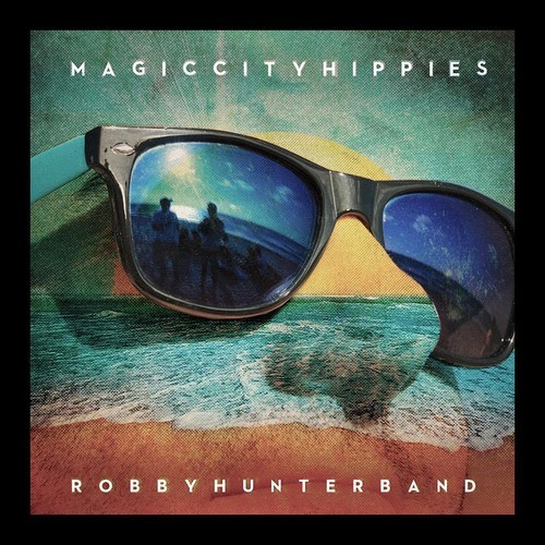Robby Hunter Band - Magic City Hippies (2013)