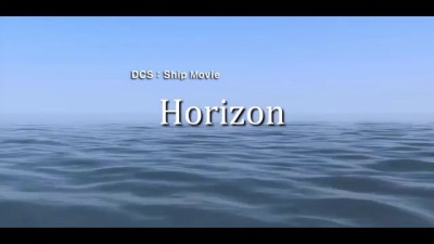 DCS : Ship Movie "Horizon" HD 1080