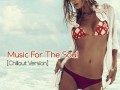 Music For The Soul. Chillout Version