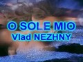 O SOLE MIO - Vlad NEZHNY