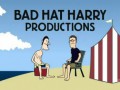 Bad Hat Harry Productions - That's some bad hat Harry.