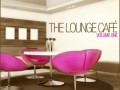 Lounge Cafe - The Lounge Cafe. Vol.1