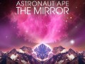 Astronaut Ape - The Mirror