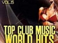 VA - Top club music world hits vol.5-6 (2012)